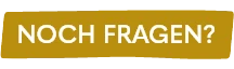 Noch Fragen?